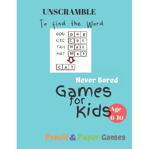 UnScramble To Find the word Games for Kids: NEVER BORED Age 6-10: Paper & Pencil Games -- Kids Activity Book, Blue - Find the Words - Fun Activities f