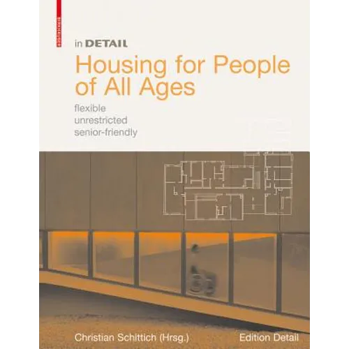 Housing for People of All Ages: Flexible, Unrestricted, Senior-Friendly
