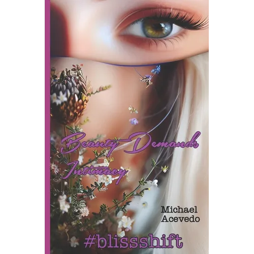 Beauty Demands Intimacy: #blissshift