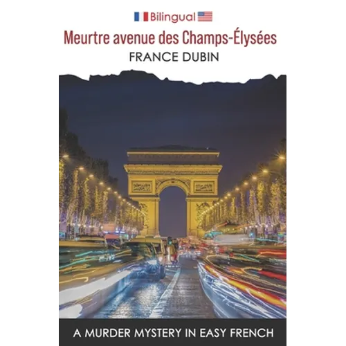 Meurtre avenue des Champs-Élysées: A Murder Mystery in Easy French