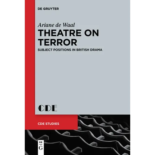 Theatre on Terror: Subject Positions in British Drama