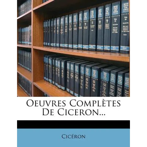 Oeuvres Completes de Ciceron...