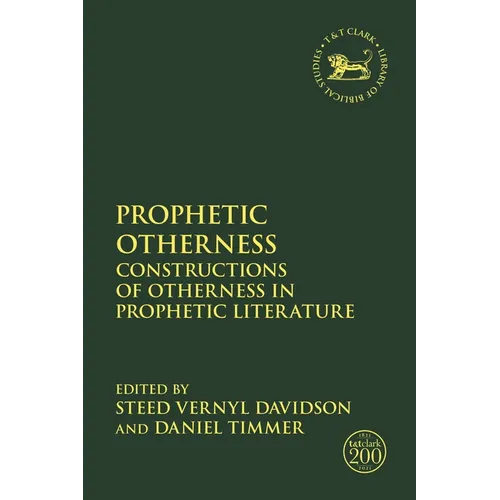 Prophetic Otherness: Constructions of Otherness in Prophetic Literature