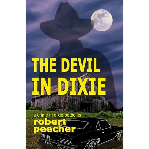 The Devil in Dixie: a crime in dixie potboiler