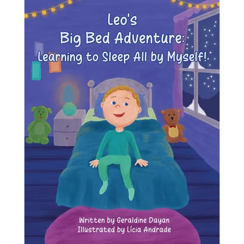 Leo's Big Bed Adventure: Learning to Sleep All by Myself!