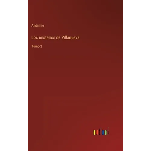 Los misterios de Villanueva: Tomo 2