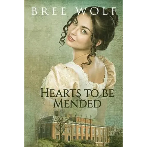 Hearts to Be Mended: A Regency Romance