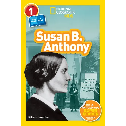 Susan B. Anthony (National Geographic Kids Readers, Level 1/Co-Reader)
