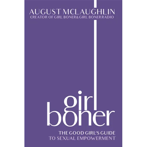 Girl Boner: The Good Girl's Guide to Sexual Empowerment