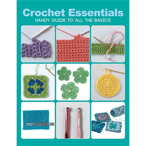 Crochet Essentials: Handy Guide to All the Basics
