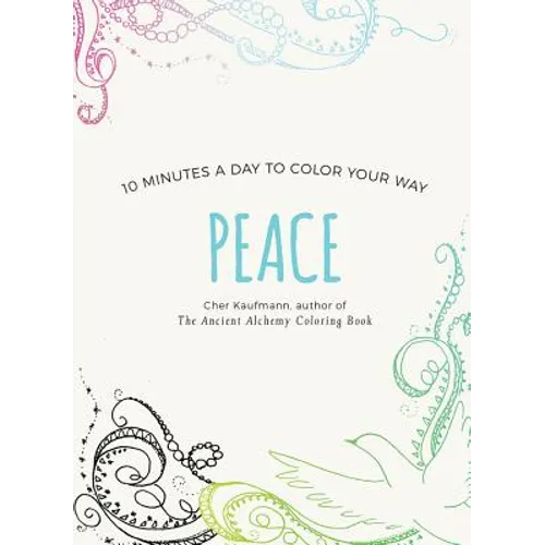 Peace: 10 Minutes a Day to Color Your Way