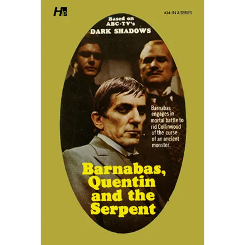 Dark Shadows: Barnabas, Quentin and the Serpent: The Complete Paperback Library Reprint Book 24