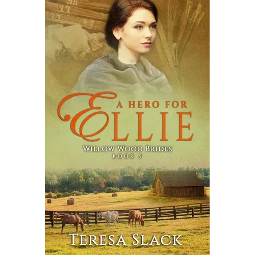 A Hero for Ellie: A Sweet Inspirational Historical Western Romance