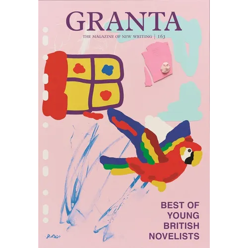 Granta 163: Best of Young British Novelists 5: Best of Young British Novelists 5