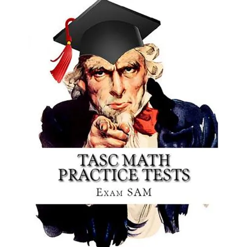 TASC Math Practice Tests: Math Study Guide for the Test Assessing Secondary Completion with 400 Problems and Solutions