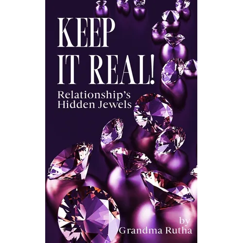 Keep It Real: Relationships Hidden Jewels