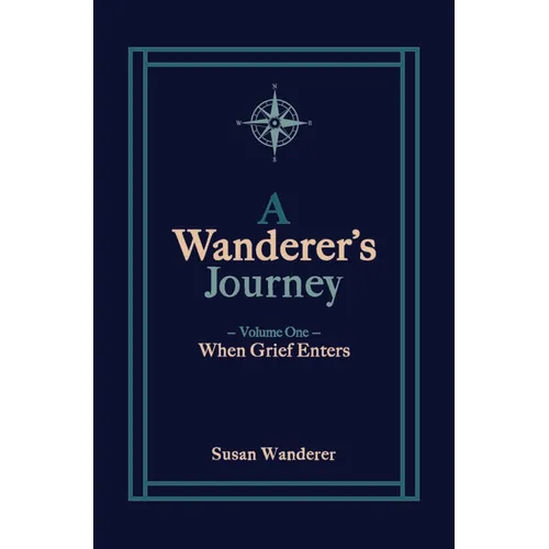A Wanderer's Journey, Vol. 1: When Grief Enters