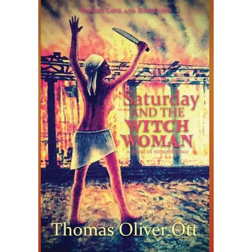 Saturday & the Witch Woman: a novel of remembrance