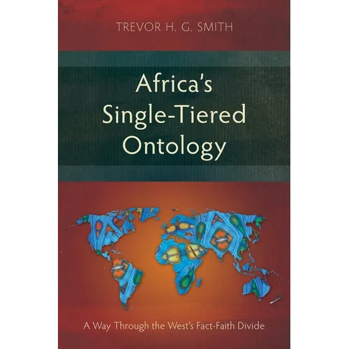 Africa's Single-Tiered Ontology: A Way Through the West's Fact-Faith Divide