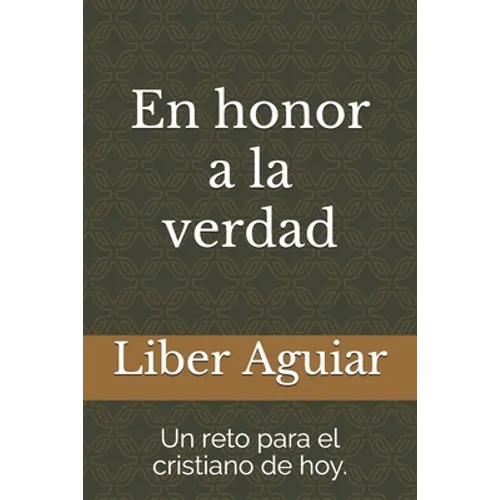 En honor a la verdad: Un reto para el cristiano de hoy
