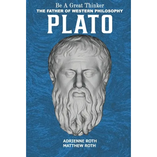 Be a Great Thinker - Plato: The Father of Western Philosophy