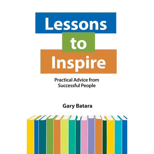 Lessons to Inspire: Practical Advice from Successful People