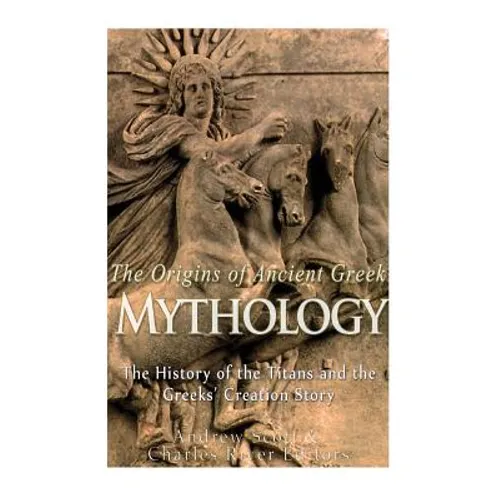 The Origins of Ancient Greek Mythology: The History of the Titans and the Greeks' Creation Story