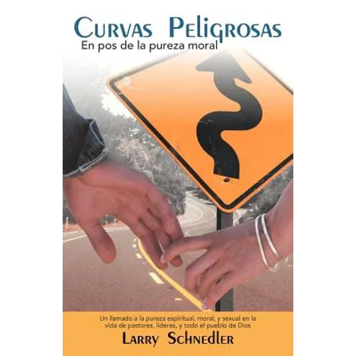 Curvas Peligrosas: En Pos de La Pureza Moral
