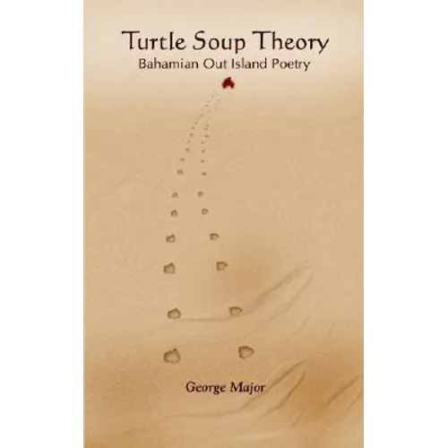 Turtle Soup Theory: Bahamian out Island Poetry
