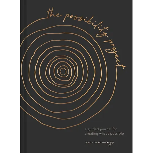 The Possibility Project: A Guided Journal for Creating What's Possible