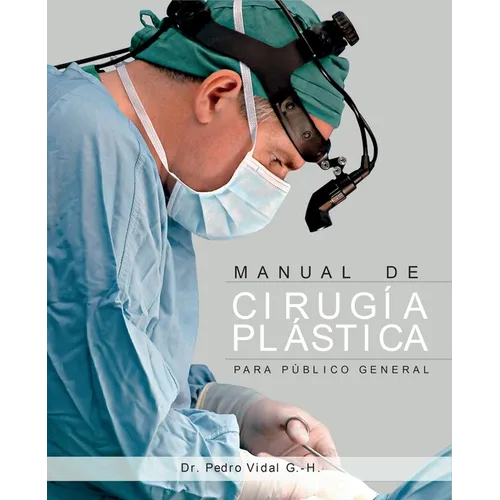 Manual de cirugía plástica para público general