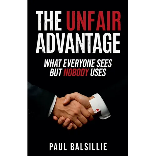 The Unfair Advantage