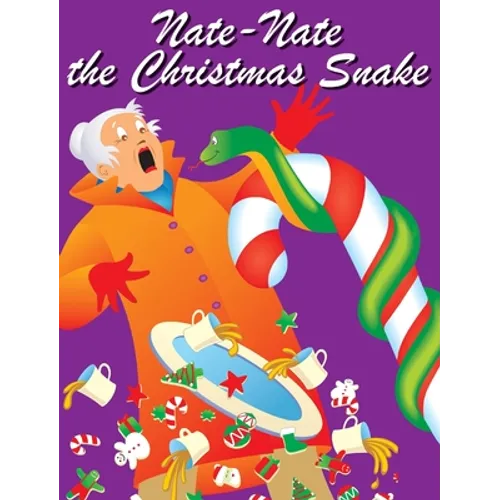 Nate-Nate the Christmas Snake: Illustrated