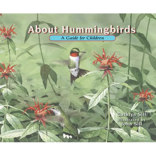 About Hummingbirds: A Guide for Children (Educational Science Book about Hummingbirds for Stem Learning, Classrooms, Preschoolers)