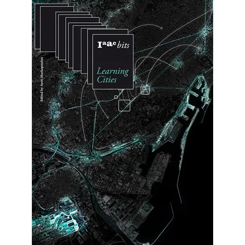 Iaac Bits 10 - Learning Cities: Collective Intelligence in Urban Design