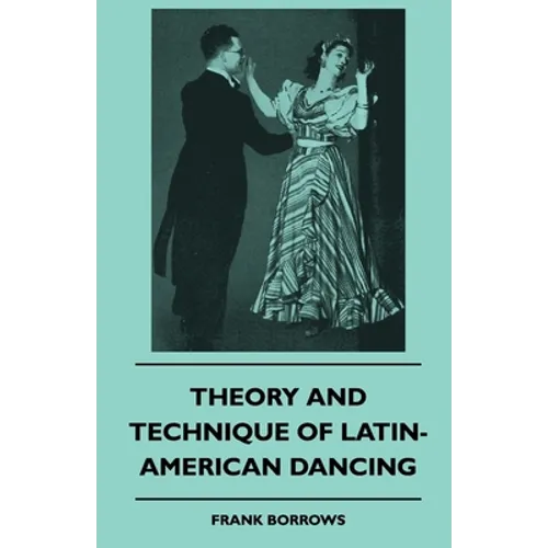 Theory and Technique of Latin-American Dancing