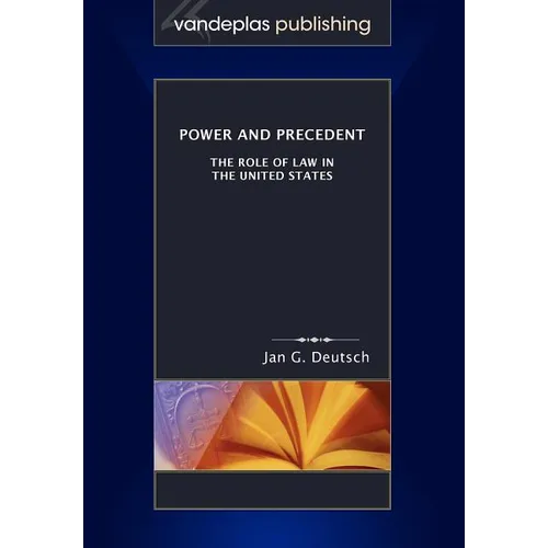 Power and Precedent: The Role of Law in the United States