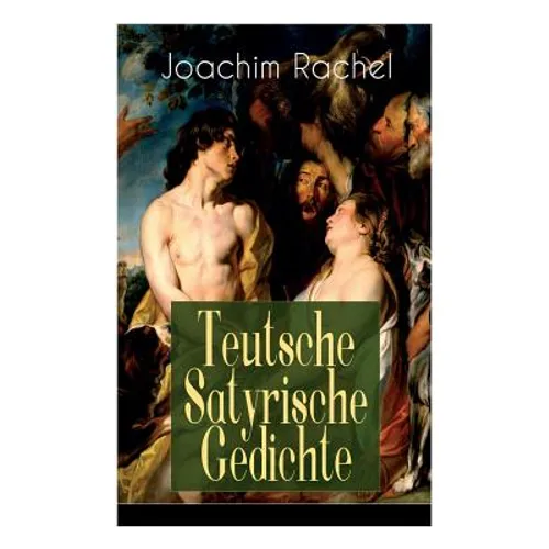 Teutsche Satyrische Gedichte