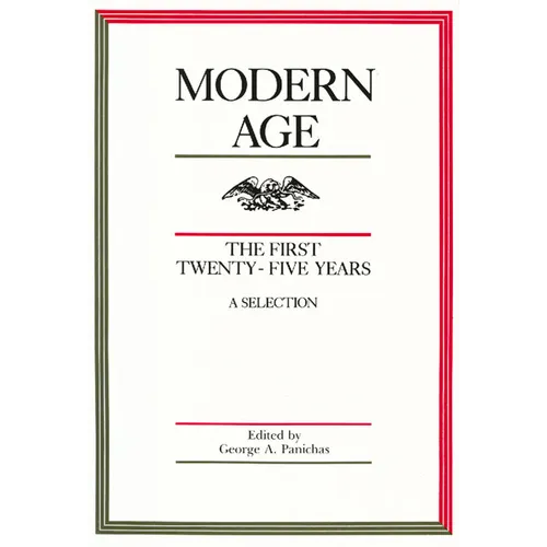 Modern Age: The First Twenty-Five Years: A Selection