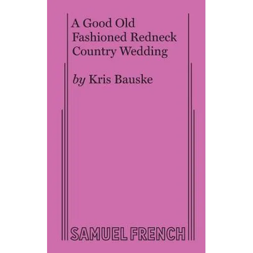 A Good Old Fashioned Redneck Country Wedding