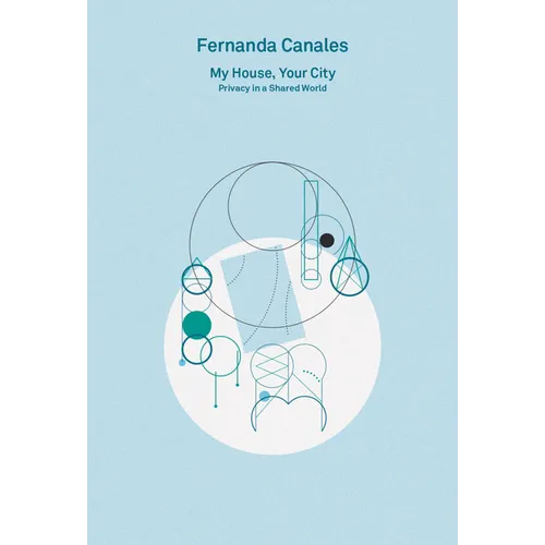 2g Essays: Fernanda Canales: My House, Your City: Privacy in a Shared World