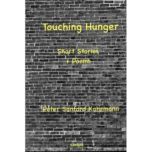 Touching Hunger: Short Stories + Poems