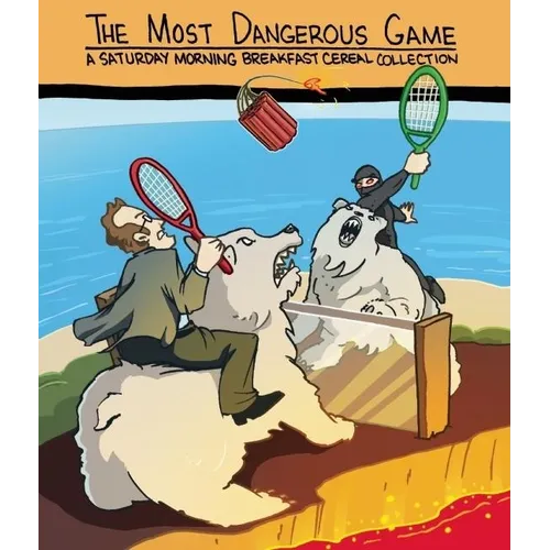 The Most Dangerous Game: A Saturday Morning Breakfast Cereal Collection