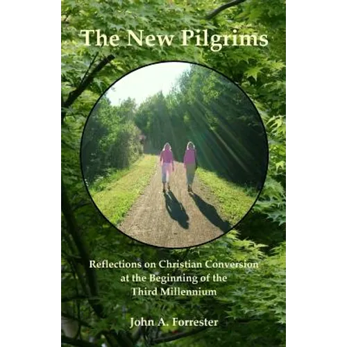 The New Pilgrims: Reflections on Christian Conversion at the Beginning of the Third Millennium