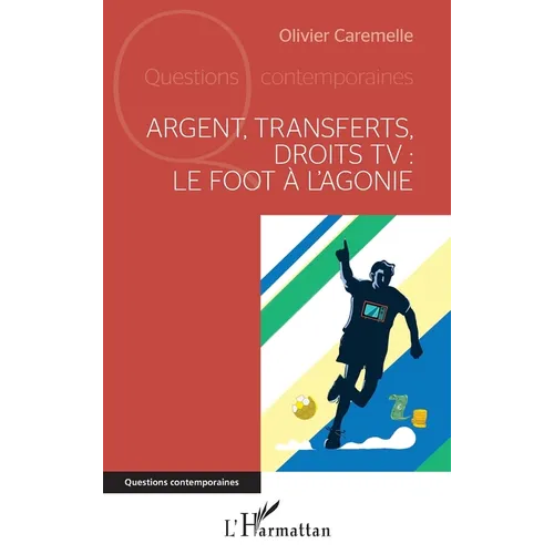 Argent, transferts, droits TV: Le foot à l'agonie