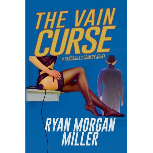 The Vain Curse: A Hardboiled Comedy Novel