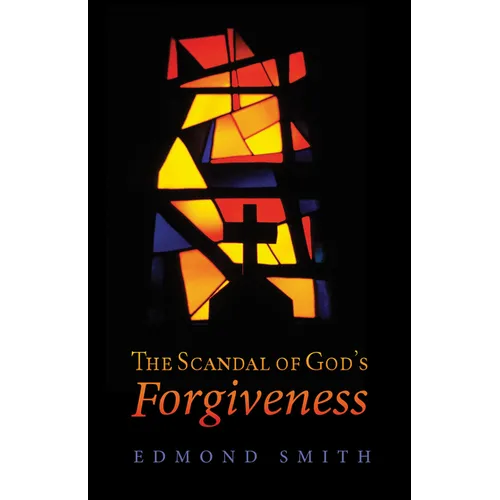 The Scandal of God's Forgiveness