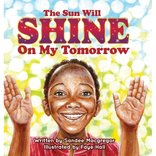 The Sun Will Shine on My Tomorrow