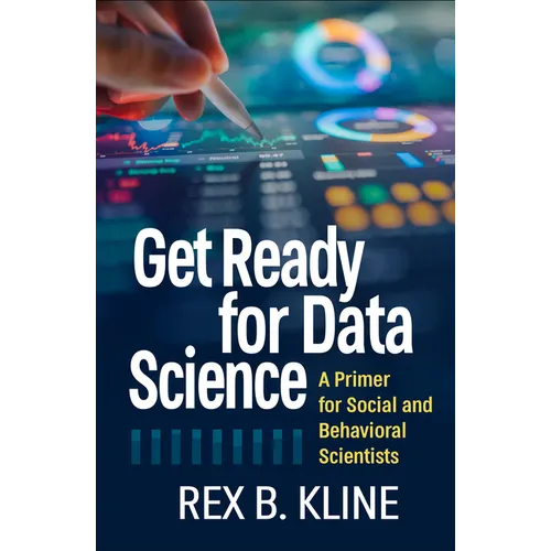 Get Ready for Data Science: A Primer for Social and Behavioral Scientists