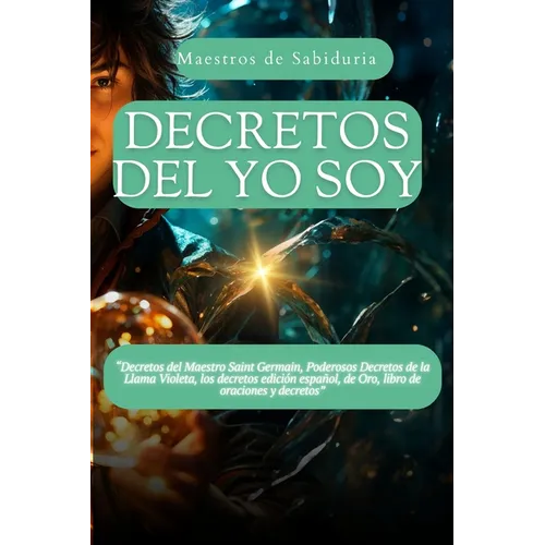 Decretos del Yo Soy: "Decretos del Maestro Saint Germain, Poderosos Decretos de la Llama Violeta, los decretos edición español, de Oro, lib